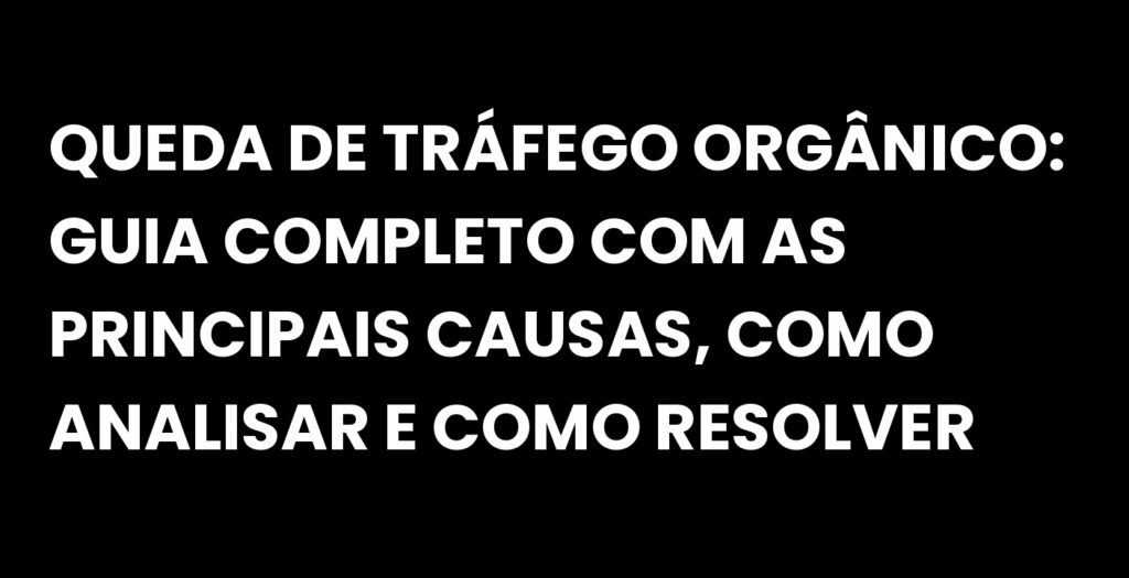 Gráfico mostrando a queda do tráfego orgânico em um site
